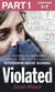 Violated: Part 1 of 3 - A Shocking and Harrowing Survival Story from the Notorious Rotherham Abuse Scandal