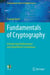 Fundamentals of Cryptography - Introducing Mathematical and Algorithmic Foundations