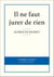 Il ne faut jurer de rien