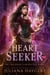 Heart Seeker - The Fire Heart Chronicles, #1
