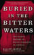 Buried in the Bitter Waters - The Hidden History of Racial Cleansing in America