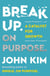 Break Up On Purpose - A Catalyst for Growth