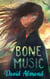 Bone Music - A gripping book of hope and joy