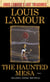 The Haunted Mesa (Louis L'Amour's Lost Treasures) - A Novel