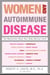 Women and Autoimmune Disease - The Mysterious Ways Your Body Betrays Itself
