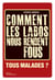 Comment les labos nous rendent fous. Tous malades - Tous malades ?