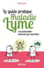 Le guide pratique de la maladie de Lyme - Les protocoles naturels qui marchent