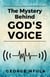 The Mystery Behind God's Voice