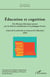 Éducation et cognition - Des éléments théoriques amenés par les diverses modélisations à la pédagogie Freinet Année de la recherche en sciences de l'éducation 2020 - Année de la recherche en sciences de l'éducation 2020