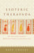 Esoteric Theravada - The Story of the Forgotten Meditation Tradition of Southeast Asia