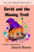 David and the Missing Troll