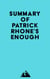 Summary of Patrick Rhone's enough
