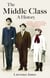The Middle Class - A History