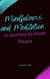 Mindfulness and Meditation: A Journey to Inner Peace