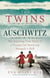 The Twins of Auschwitz - The inspiring true story of a young girl surviving Mengele's hell