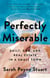 Perfectly Miserable - Guilt, God and Real Estate in a Small Town