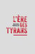 L'Ère des tyrans