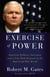 Exercise of Power - American Failures, Successes, and a New Path Forward in the Post-Cold War World