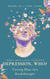 Depression, Who?: Turning Blues into Breakthroughs - The Next Level You