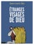 Etranges visages de Dieu
