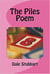 The Piles Poem