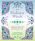 The Holistic Witch - Connecting with Your Personal Power for Magickal Self-Care