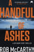 A Handful of Ashes - Dr Harry Kent Book 2