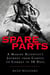 Spare Parts: From Campus to Combat - A Marine Reservist's Journey from Campus to Combat in 38 Days
