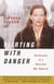 Flirting with Danger - Confessions of a Reluctant War Reporter