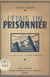 J'étais un prisonnier - Avec 8 aquarelles de J. Marie-Cardine