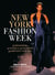 New York Fashion Week - The Designers, the Models, the Fashions of the Bryant Park Era