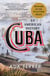Cuba (Winner of the Pulitzer Prize) - An American History