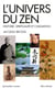 L'Univers du zen - Histoire, spiritualité et civilisation