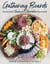 Gathering Boards - Seasonal Cheese and Charcuterie Spreads for Easy and Memorable Entertaining