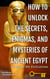 How to Unlock The Secrets, Enigmas, and Mysteries of Ancient Egypt And Other Old Civilizations - Egypt and ancient Worlds, #2