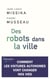 Des robots dans la ville - Comment les voitures autonomes vont changer nos vies