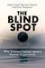 The Blind Spot - Why Science Cannot Ignore Human Experience