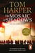 The Mosaic Of Shadows - A thrilling epic of murder, betrayal, bloodshed and intrigue in the age of the Crusades