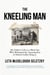 The Kneeling Man - My Father's Life as a Black Spy Who Witnessed the Assassination of Martin Luther King Jr.
