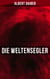 Die Weltensegler - Sci-Fi-Roman: Drei Jahre auf dem Mars & Vom Mars zur Erde