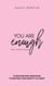 You Are Enough Mini Devotional: 15 Encouraging Messages to Restore your Identity in Christ