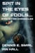 Star-Eater Chronicles 3. Spit in the Eyes of Fools - Star-Eater Chronicles, #2