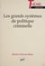 Les Grands systèmes de politique criminelle