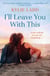 I'll Leave You With This - A totally heartbreaking and gripping family drama