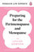 Preparing for the Perimenopause and Menopause - No. 1 Sunday Times Bestseller