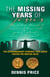 The Missing Years of Jesus - The Extraordinary Evidence that Jesus Visited the British Isles