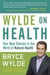Wylde on Health - Your Best Choices in the World of Natural Health