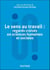 Le sens au travail : regards croisés en sciences humaines et sociales