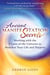 Ancient Manifestation Secrets - Working with the 7 Laws of the Universe to Manifest Your Life and Purpose