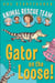 Animal Rescue Team: Gator on the Loose!